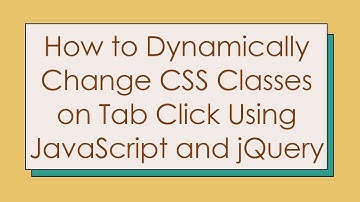 How to Dynamically Change CSS Classes on Tab Click Using JavaScript and jQuery