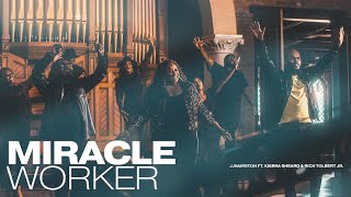 Video thumbnail of "Miracle Worker LIVE (Official Video) | JJ Hairston feat. Rich Tolbert, Jr. & Kierra Sheard"