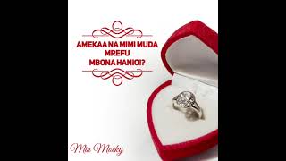 AMEKAA NA MIMI MUDA MREFU,MBONA HANIOI?