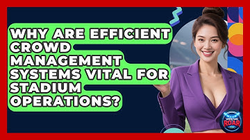Why Are Efficient Crowd Management Systems Vital For Stadium Operations? - Where the Fans Roar