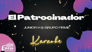 Junior H & Grupo Firme - El Patrocinador (Versión Karaoke)
