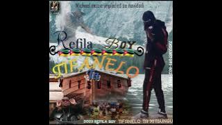 Refila boy _ Tifanelo Ta Xitsungu 2023 - (oficial M-M-I-S-N) internet Chanel company 071-802-5947