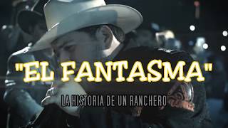 LETRA * LA HISTORIA DE UN RANCHERO / EL FANTASMA