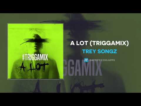 Trey Songz - A Lot (TriggaMix) (AUDIO)