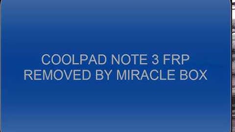 COOLPAD NOTE 3 FRP REMOVED BY MIRACLE BOX