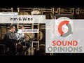 Iron & Wine perform "Call Your Boys" (Live on Sound Opinions)