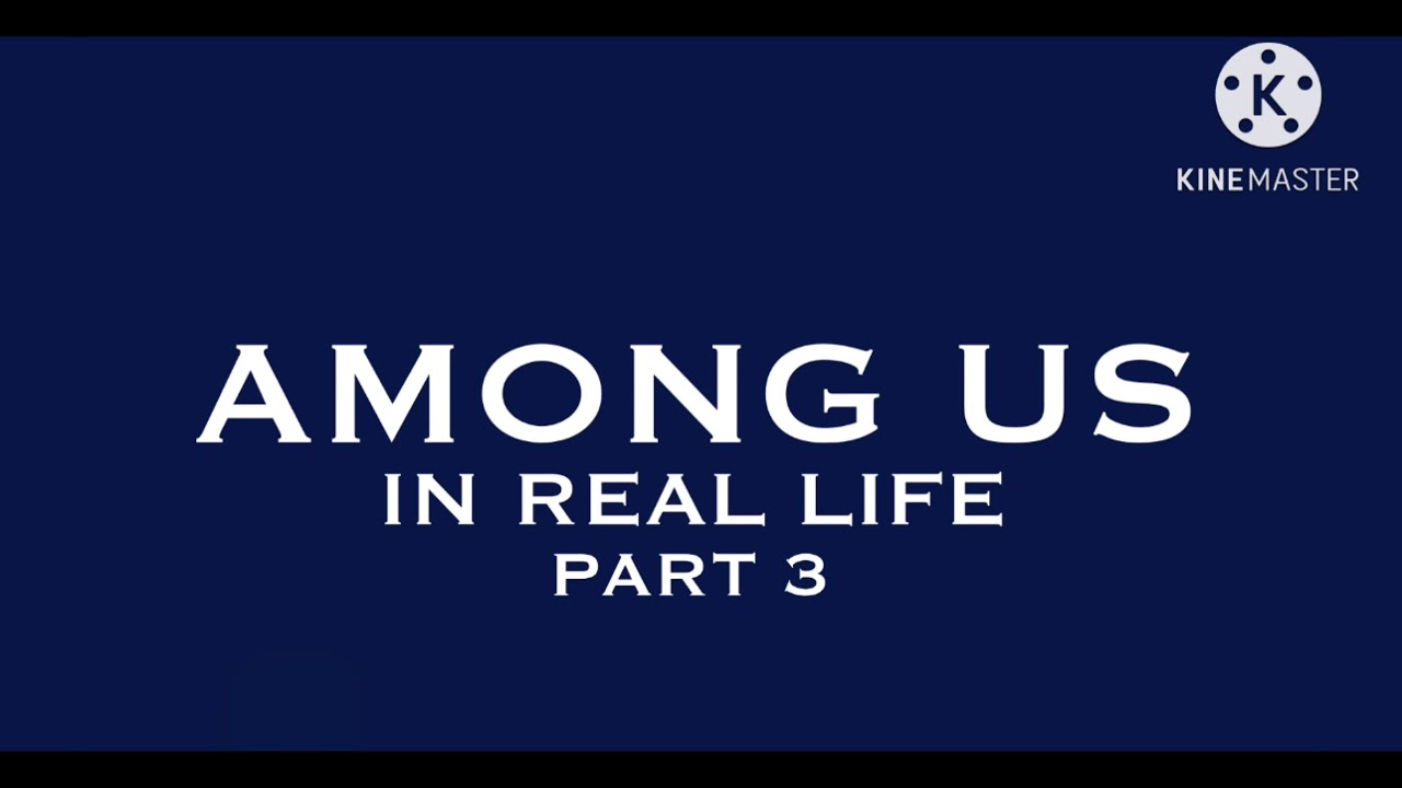among-us-in-real-life-part-3-2009-youtube