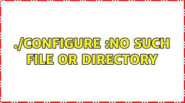 bash: ./configure :No such file or directory