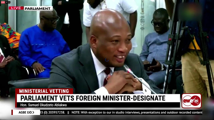 Appointments Committee vets Samuel Okudzeto Ablakwa, Mintah Akandoh, Felix Kwakye Ofosu and others.