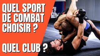 Quel sport de combat choisir ? Quel club ? ( la réponse va vous surprendre !)