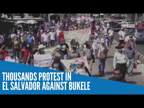 Thousands protest in El Salvador against President Bukele