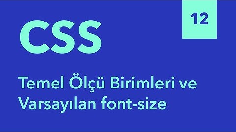 12) Temel Ölçü Birimleri - Sıfırdan HTML ve CSS Eğitimi