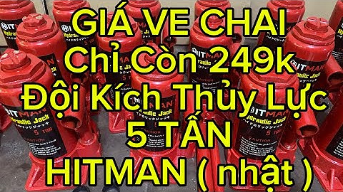 Hôm nay 11/8. xả đội Kích thủy lực 5 Tấn hitman nhật. giá ve chai chỉ còn 249k