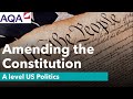 Amending the Constitution | US Constitution | A Level Politics