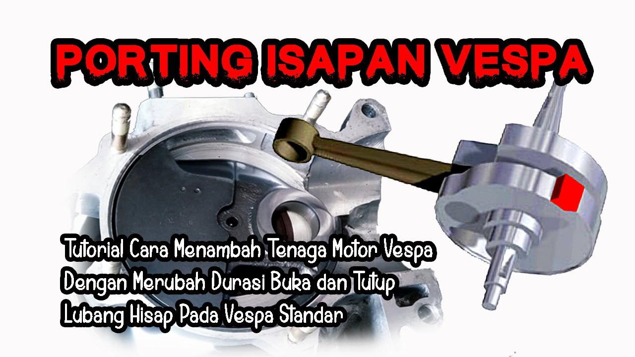 Serial Korek Harian # Porting Isapan Vespa -- Dapat Menambah Njengat Tenaga Motor