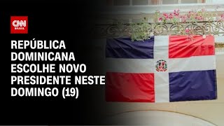 República Dominicana escolhe novo presidente neste domingo (19) | AGORA CNN