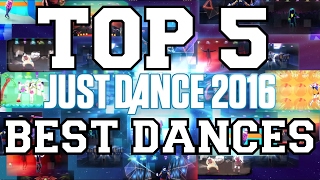 Top 5 Best Dances on Just Dance 2016!