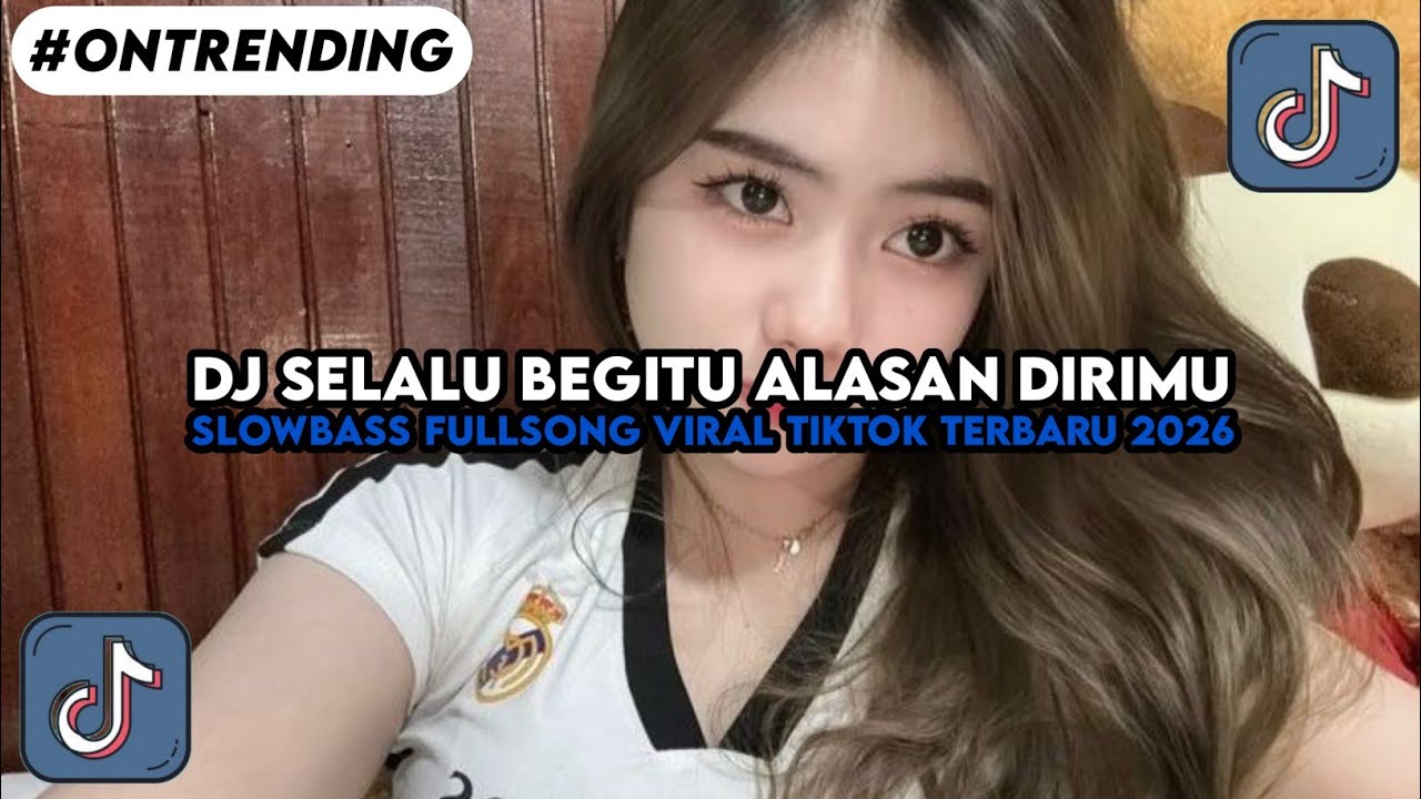 DJ SELALU BEGITU ALASAN DIRIMU SLOW BASS FULL SONG VIRAL TIKTOK TERBARU 2026
