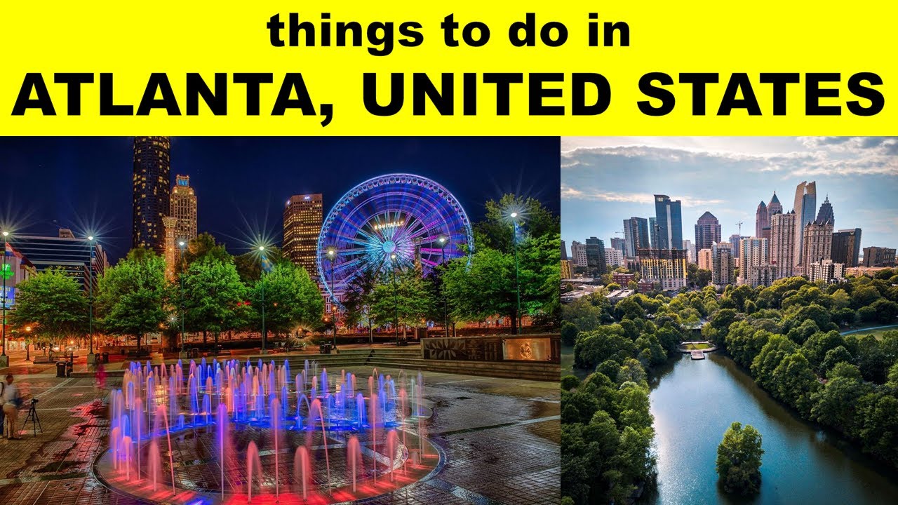 THINGS TO DO IN ATLANTA | PLACES TO VISIT IN ATLANTA | ATLANTA TOURIST PLACES | ATLANTA NIGHTLIFE