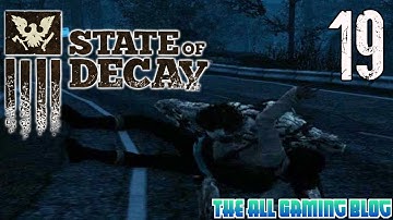 State Of Decay - Playthrough/Walkthrough - Part 19 | Rest In Pieces
