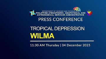 Press Conference : Tropical Depression Wilma issued at 11:30 AM | December 04, 2025 - Thursday