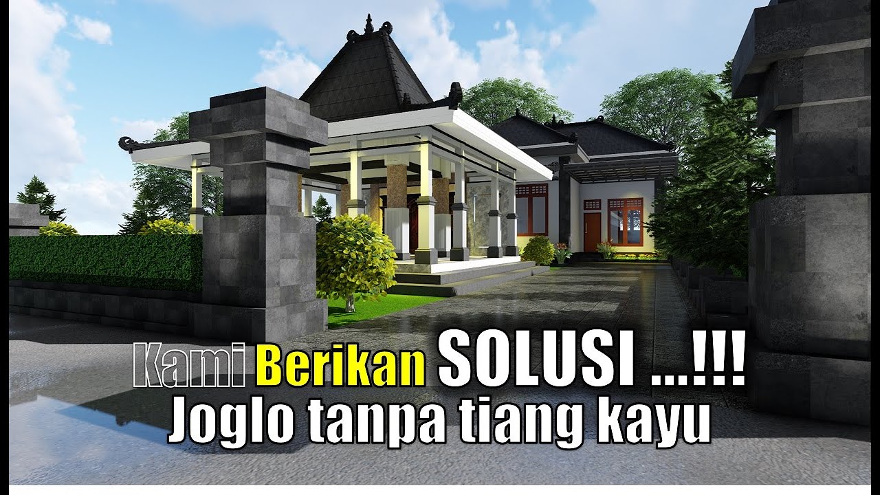 Solusi Rumah Joglo Minim Kayu | Gunakan Saja Beton Untuk Tiangnya