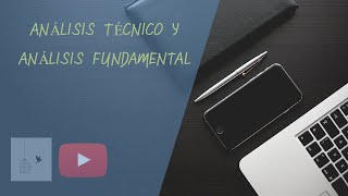 ?? Análisis técnico vs Análisis fundamental ?? (Ventajas, diferencias, cómo elegir una empresa)