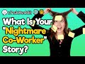 Who's Your Nightmare Co-Worker?