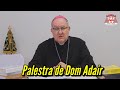 Nossa Senhora e a sua maternidade pelos sacerdotes — Dom Adair Guimarães