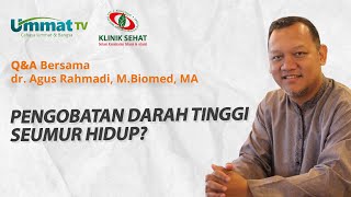 dr. Agus Rahmadi - Pengobatan darah tinggi seumur hidup?