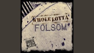 Whole Lotta Folsom