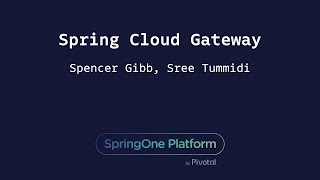 Spring Cloud Gateway - Spencer Gibb Sree Tummidi