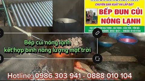 BẾP ĐUN CỦI NÓNG LẠNH🔥 KẾT HỢP BÌNH NĂNG LƯỢNG MẶT TRỜI☀️🌞 .#Nguoidao #bepduncuinonglanh #taybac