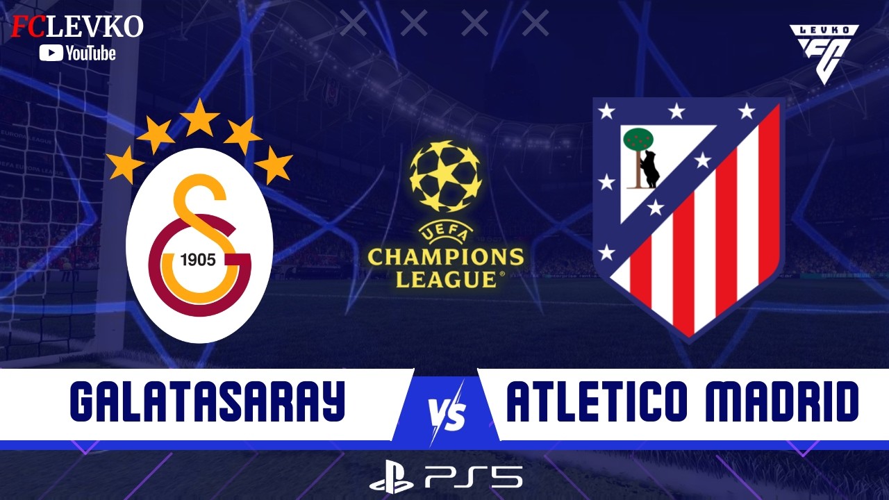 GALATASARAY - ATLETICO MADRİD | UEFA ŞAMPİYONLAR LİGİ FİNALİ 2026 | FC 26 TÜRKÇE SPİKER PS5