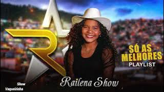 Railena Show - ( Só As Melhores - PLAYLIST)