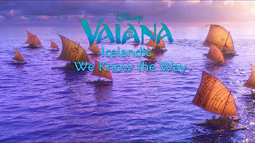 Moana/Vaiana - We Know the Way (Icelandic S+T)