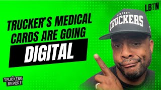 Trucking Report - Truckers’ Medical Cards Go Digital