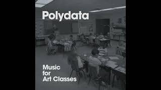 Polydata - Music for Art Classes (Full EP)