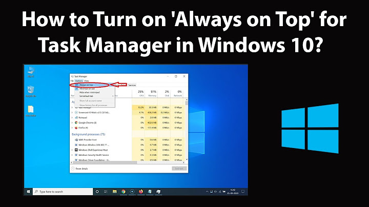 How to Turn on 'Always on Top' for Task Manager in Windows 10?