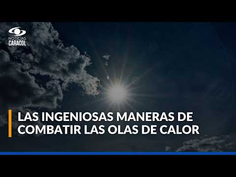 Así son algunas de las ingeniosas maneras con las que los colombianos combaten las olas de calor