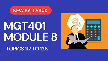 MGT401 MODULE 8 Short Lectures