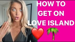 HOW TO APPLY FOR LOVE ISLAND **AND KILL IT**