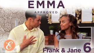 Frank and Jane Ep: 6 - Emma Approved