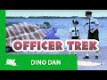 Dino Dan | Trek's Adventures: Officer Trek - Episode Promo
