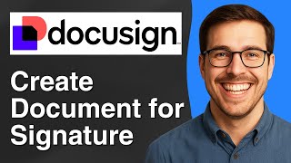 How to create a DocuSign document for signature [2025 Easy Guide]