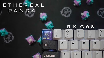 Ethereal Panda Lubed and Filmed on RK G68 Sound Test ASMR