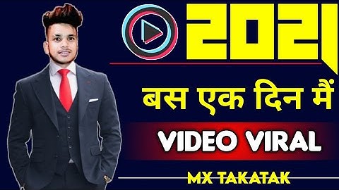 MX Takatak Me Video Viral Kaise Kare 2021 || Mx Taka Tak Par Video Ko Viral Kare