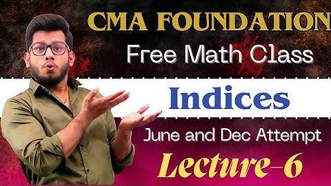 CMA Foundation Math & Statistic || Indices (Class-6) || By Deepak Classes