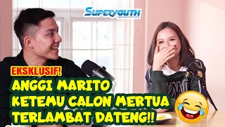 ANGGI MARITO IDOL KETEMU ORANGTUA KENJI GANESSHA MALAH TELAT 😂 😂 | #superyouth