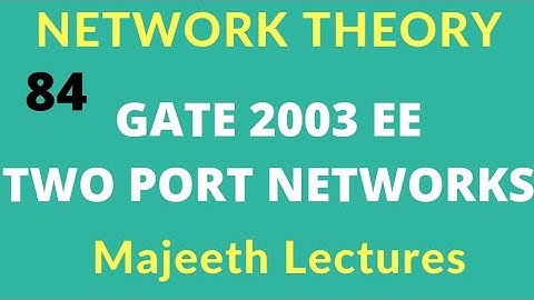 Network Theory GATE 2003 EE Two Port Networks |#84| @majeethlectures